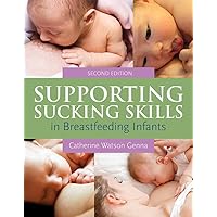 Supporting Sucking Skills in Breastfeeding Infants Supporting Sucking Skills in Breastfeeding Infants Paperback Kindle