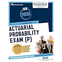 Actuarial Probability Exam (P) (C-1892): Passbooks Study Guide (Career Examination Series) Actuarial Probability Exam (P) (C-1892): Passbooks Study Guide (Career Examination Series) Paperback