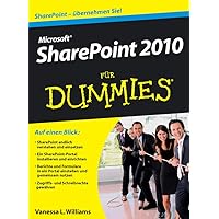 Microsoft SharePoint 2010 für Dummies (German Edition) Microsoft SharePoint 2010 für Dummies (German Edition) Paperback
