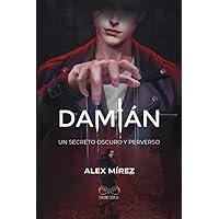 Damián: Un secreto oscuro y perverso (Spanish Edition) Damián: Un secreto oscuro y perverso (Spanish Edition) Paperback Audible Audiobook Kindle Audio CD