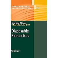 Disposable Bioreactors (Advances in Biochemical Engineering/Biotechnology Book 115) Disposable Bioreactors (Advances in Biochemical Engineering/Biotechnology Book 115) Kindle Hardcover Paperback