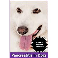 Pancreatitis in Dogs : Symptoms, Causes, Treatment, and pancreatitis in dogs Diet