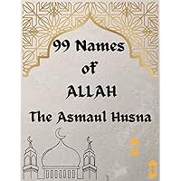 The Asmaul Husna 99 Names Of ALLAH : Learn Names & Meanings Of ALLAH In English And In Arabic , Feed Your Soul , For Muslims , Ramadan Activity Book , ... Kids , Large Letters For Seniors , 100 Pages The Asmaul Husna 99 Names Of ALLAH : Learn Names & Meanings Of ALLAH In English And In Arabic , Feed Your Soul , For Muslims , Ramadan Activity Book , ... Kids , Large Letters For Seniors , 100 Pages Paperback Kindle Hardcover
