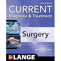 Current Diagnosis and Treatment Surgery, 15th Edition Current Diagnosis and Treatment Surgery, 15th Edition Paperback Kindle