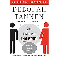 You Just Don't Understand: Women and Men in Conversation You Just Don't Understand: Women and Men in Conversation Paperback Audible Audiobook Kindle Hardcover Audio CD