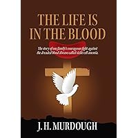 The Life is in the Blood The Life is in the Blood Hardcover Paperback