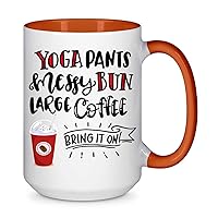 Yoga Pants Messy Buns Large Coffee Bring It On 52 Present For Birthday, Anniversary, Thanksgiving Day 15 Oz Orange Inner Mug