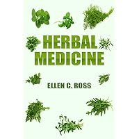 Herbal Medicine: Herbs For Your Health, Herbal Therapy For Your Skin And Hair, And Do It Yourself Herbal Remedies Herbal Medicine: Herbs For Your Health, Herbal Therapy For Your Skin And Hair, And Do It Yourself Herbal Remedies Kindle