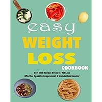 Paperback - Easy Weight Loss Cookbook: Best Diet Recipes Drops for Fat Loss - Effective Appetite Suppressant & Metabolism Booster