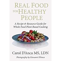 Real Food for Healthy People: A recipe and resource guide Real Food for Healthy People: A recipe and resource guide Kindle Hardcover Paperback