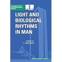 Light and Biological Rhythms in Man (Wenner-Gren International Series) Light and Biological Rhythms in Man (Wenner-Gren International Series) Kindle Hardcover
