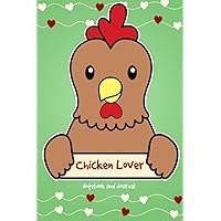 Chicken Lover Notebook and Journal: 120-Page Lined Notebook for Writing and Journaling (6 x 9) (Chicken Notebook)