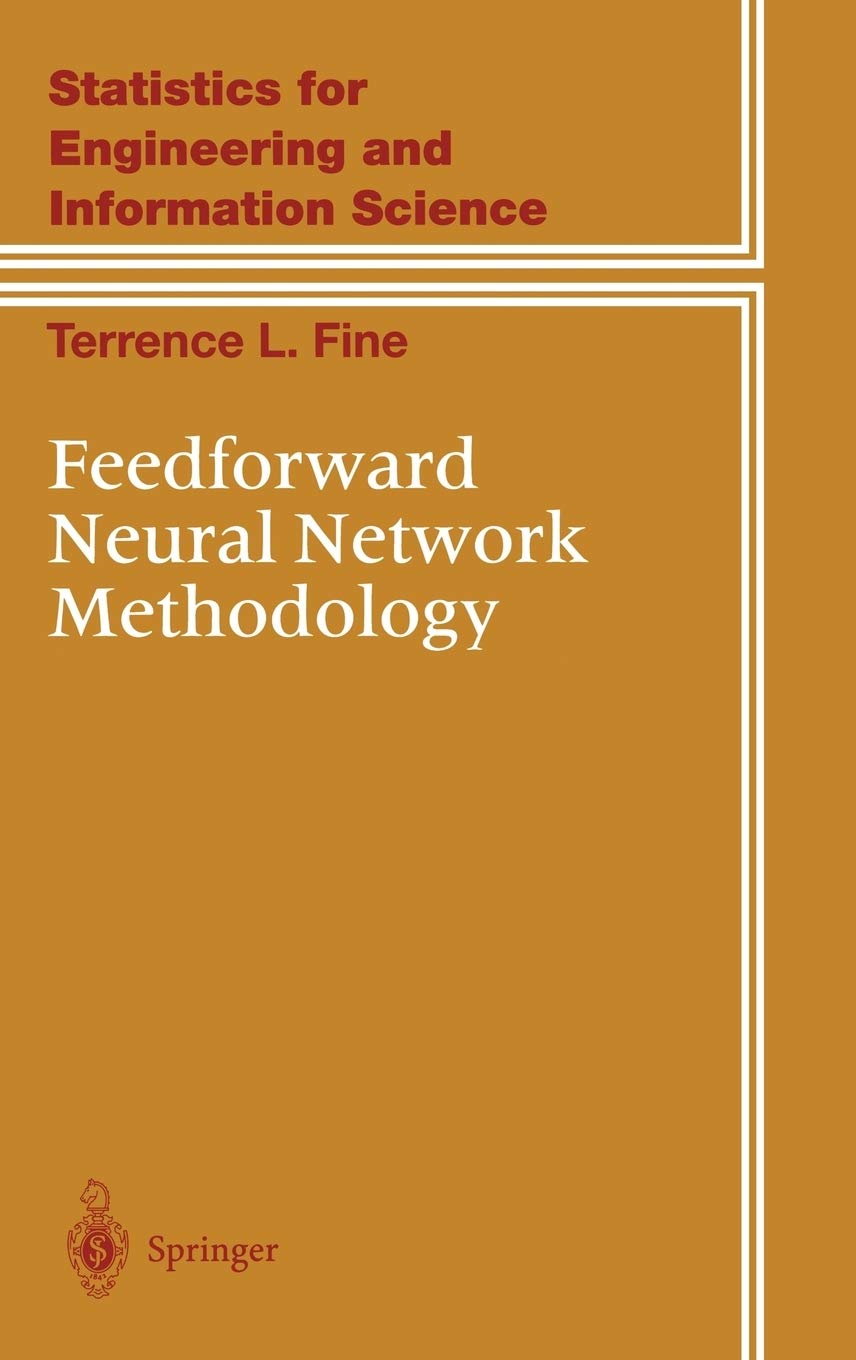 Feedforward Neural Network Methodology (Information Science and Statistics)
