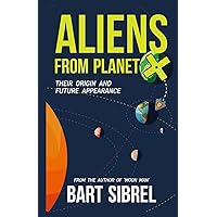 Aliens From Planet X - Their Origin and Future Appearance Aliens From Planet X - Their Origin and Future Appearance Kindle Paperback
