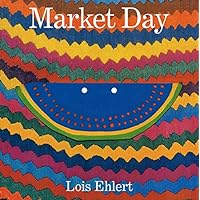 Market Day: A Story Told with Folk Art Market Day: A Story Told with Folk Art Hardcover Paperback School & Library Binding