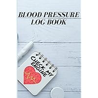 Blood Pressure Log Book: Daily Blood Pressure Tracker: Clear and Simple Diary for Daily Blood Pressure Readings - Blood Pressure Journal Book - LARGE PRINT