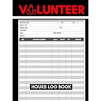 Volunteer Hours Log Book: Community Service Logbook to Keep Track of and Record Volunteering Hours