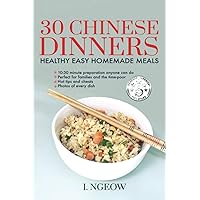 30 Chinese Dinners: Healthy Easy Homemade Meals