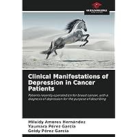 Clinical Manifestations of Depression in Cancer Patients: Patients recently operated on for breast cancer, with a diagnosis of depression for the purpose of describing