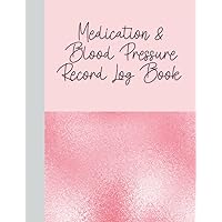 Medication & Blood Pressure Record Log Book: 52 Weeks of Logs to Track Medications, Heart Rate and Blood Pressure - Large Size 8.5 x 11 Medication & Blood Pressure Record Log Book: 52 Weeks of Logs to Track Medications, Heart Rate and Blood Pressure - Large Size 8.5 x 11 Paperback