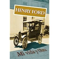 Henry Ford. Mi vida y Obra (Spanish Edition) Henry Ford. Mi vida y Obra (Spanish Edition) Paperback Kindle Hardcover