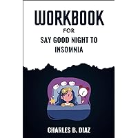 Workbook for Say Good Night To Insomnia