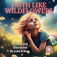 Faith Like Wildflowers Faith Like Wildflowers Paperback Kindle
