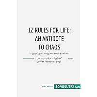 12 Rules for Life : an antidate to chaos: A guide to meaning in the modern world (Book Review) 12 Rules for Life : an antidate to chaos: A guide to meaning in the modern world (Book Review) Paperback Kindle
