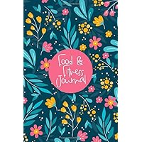 Food & Fitness Journal: For Women, Postpartum, New Mom. Track Meals, Workouts, Measurements, Sleep & Feelings. Daily Diet & Exercise Planner With Floral Pattern Cover.