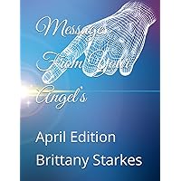 Messages From Your Angel’s: April Edition