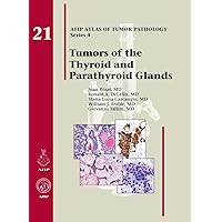 Tumors of the Thyroid Glands (Atlas of Tumor Pathology) Tumors of the Thyroid Glands (Atlas of Tumor Pathology) Hardcover