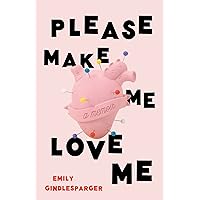 Please Make Me Love Me: A Memoir Please Make Me Love Me: A Memoir Kindle Paperback