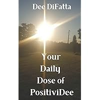 Your Daily Dose of PositiviDee Your Daily Dose of PositiviDee Paperback Kindle