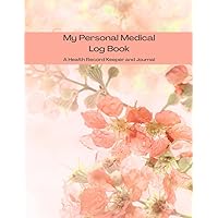 My Personal Medical Record / A Health Record Keeper and Journal: Medical Journal Book | Medical History Journal | Personal Medical Records Organizer | Medical Log Book for Caregivers My Personal Medical Record / A Health Record Keeper and Journal: Medical Journal Book | Medical History Journal | Personal Medical Records Organizer | Medical Log Book for Caregivers Paperback Hardcover