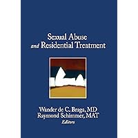 Sexual Abuse in Residential Treatment Sexual Abuse in Residential Treatment Hardcover Kindle Paperback