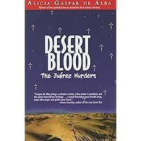 Desert Blood: The Juarez Murders Desert Blood: The Juarez Murders Paperback Hardcover
