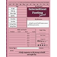 Intermittent Fasting Journal and Tracker: Fasting Journal for Women, Food Logbook for the Intermediate Fast Diet, Weight Loss Journal Intermittent Fasting