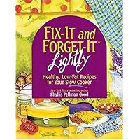 Fix-It & Forget-It Lightly: Healthy Low-Fat Recipes for Your Slow Cooker Fix-It & Forget-It Lightly: Healthy Low-Fat Recipes for Your Slow Cooker Spiral-bound Kindle Paperback Hardcover Plastic Comb