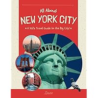 All About New York City: A Kid's Travel Guide to the Big City!
