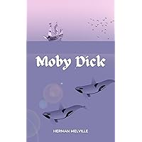 Moby Dick: The Original 1851 Unabridged Edition (A Herman Melville Classic Novel) Moby Dick: The Original 1851 Unabridged Edition (A Herman Melville Classic Novel) Kindle Paperback