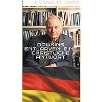 Dawkins Entlarven: Eine Christliche Antwort (Christian Apologetics) (German Edition)