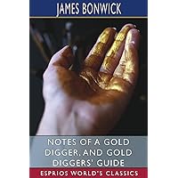 Notes of a Gold Digger, and Gold Diggers' Guide (Esprios Classics)