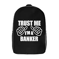 Trust Me I'm A Banker 17 Inches Unisex Laptop Backpack Lightweight Shoulder Bag Travel Daypack