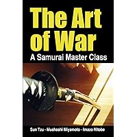 The Art of War, a Samurai Master Class The Art of War, a Samurai Master Class Kindle Paperback