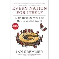 Every Nation for Itself: What Happens When No One Leads the World Every Nation for Itself: What Happens When No One Leads the World Paperback Audible Audiobook Kindle Hardcover Audio CD