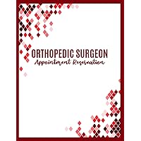 Orthopedic Surgeon Appointment Reservation: Undated Schedule Sheets with 15-Minute Time Increments to Organize Client’s Consultation and Surgery ... Contact Information and Availed Services