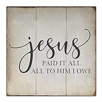 Wood Sign with Quotes Jesus Paid It All All to Him I Owe Wooden Signs Personalized Rustic Wall Sign Plaque Home Bedroom Wall Decor Art Gift 12 in