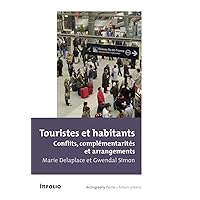 Touristes et habitants - Conflits, complémentarités et arrangements Touristes et habitants - Conflits, complémentarités et arrangements Paperback