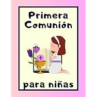 Primera Comunión para niñas: ¿Quieres impresionar? Un cuaderno personalizado original para regalar lo logrará. (Spanish Edition)