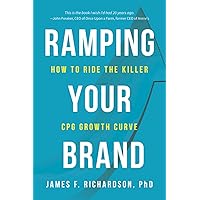 Ramping Your Brand: How to Ride the Killer CPG Growth Curve Ramping Your Brand: How to Ride the Killer CPG Growth Curve Paperback Audible Audiobook Kindle Hardcover